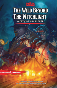Dungeons & Dragons The Wild Beyond the Witchlight: A Feywild Adventure